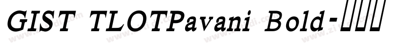 GIST TLOTPavani Bold字体转换